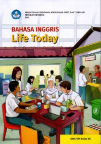 Image of Bahasa Inggris : Life Today untuk SMA/SMK/MA kelas XII